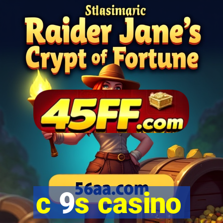 c 9s casino